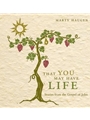 That You May Have Life