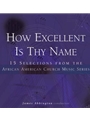 How Excellent Is Thy Name