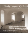 Only You, O God
