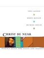 Christ Be Near