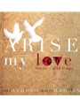 Arise, My Love