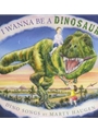 I Wanna Be a Dinosaur