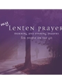 My Lenten Prayer