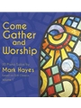 Come Gather and Worship