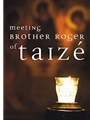 Meeting Brother Roger of Taize