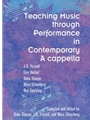 Teaching Music Through Performance in Contemporary A Cappella