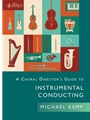 A Choral Director’s Guide to Instrumental Conducting