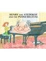 Henry the Steinway and the Piano Recital