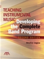 Teaching Instrumental Music - Developing the Complete Band Program