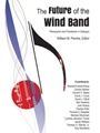 The Future of the Wind Band