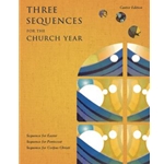 Three Sequences for the Church Year - Cantor edition