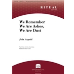 We Remember We Are Ashes, We Are Dust