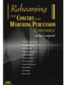 Rehearsing the Concert and Marching Percussion Ensemble