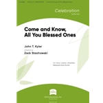 Come and Know, All You Blessed Ones