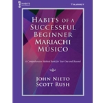 Habits of a Successful Beginner Mariachi Musico - Trumpet