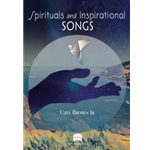 Spirituals and Inspirational Songs
