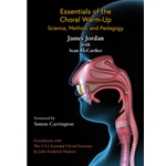 Essentials of the Choral Warm-Up: Science, Method, and Pedagogy
