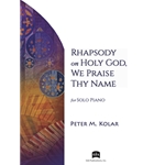 Rhapsody on Holy God, We Praise Thy Name