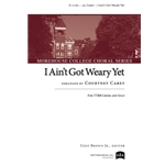 I Ain't Got Weary Yet