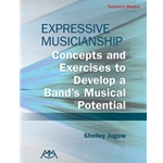 Expressive Musicianship - Concepts and Exercises to Develop a Band's Musical Potential