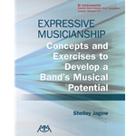 Expressive Musicianship - Concepts and Exercises to Develop a Band's Musical Potential