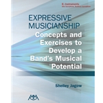 Expressive Musicianship - Concepts and Exercises to Develop a Band's Musical Potential