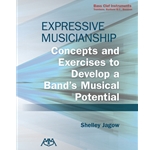 Expressive Musicianship - Concepts and Exercises to Develop a Band's Musical Potential