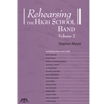 Rehearsing the High School Band, Volume 2