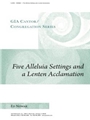 Five Alleluia Settings and a Lenten Acclamation