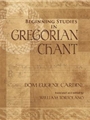 Beginning Studies in Gregorian Chant