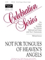 Not For Tongues Of Heaven's Angels