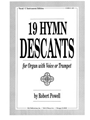 Nineteen Hymn Descants for Organ with Voice or Trumpet - Vocal / C Instrument edition