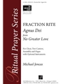 Fraction Rite: Agnus Dei