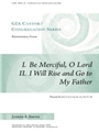 Be Merciful, O Lord / I Will Rise and Go to My Father
