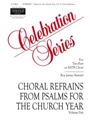 Psalms for the Church Year - Volume 5, Choral Refrains