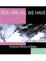 You Are All We Have - Music Collection