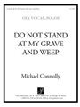 Do Not Stand at My Grave and Weep
