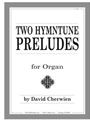 Two Hymntune Preludes for Organ