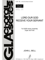 Lord Our God Receive Your Servant - Instrument edition