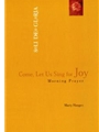 Come, Let Us Sing for Joy