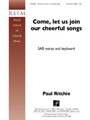 Come, Let Us Join Our Cheerful Songs