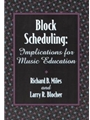 Block Scheduling - Implications For Music Education