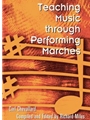 Teaching Music Through Performing Marches