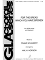 For The Bread Which You Have Broken