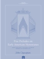 Five Preludes on Early American Tunes