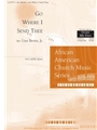 Go Where I Send Thee - SATB edition