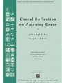 Choral Reflection on Amazing Grace