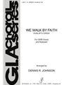 We Walk By Faith