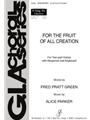 For The Fruit Of All Creation
