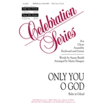 Only You, O God